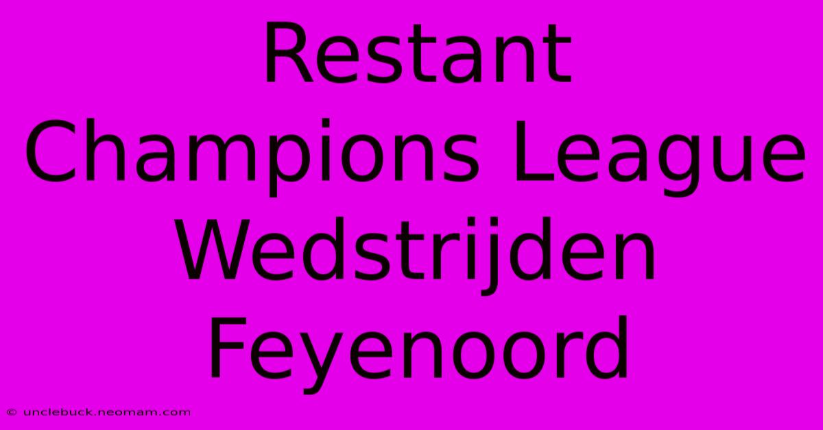 Restant Champions League Wedstrijden Feyenoord