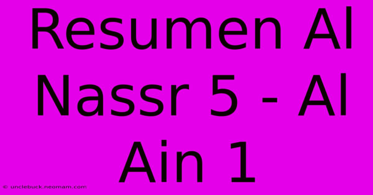 Resumen Al Nassr 5 - Al Ain 1