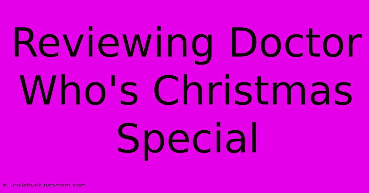 Reviewing Doctor Who's Christmas Special