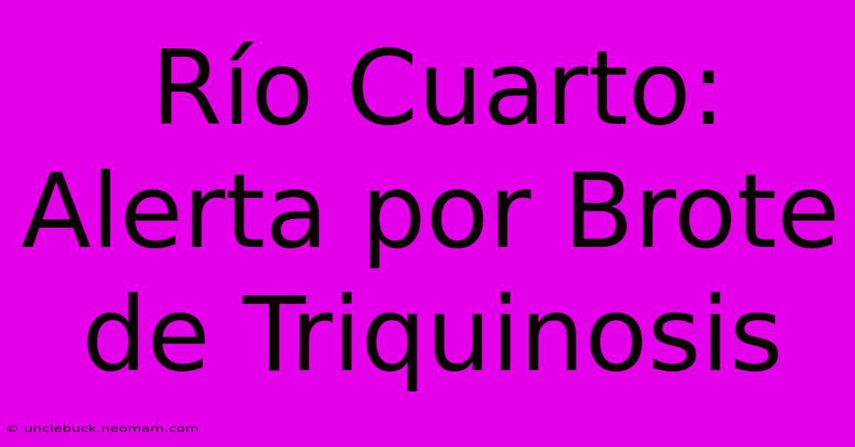 Río Cuarto: Alerta Por Brote De Triquinosis