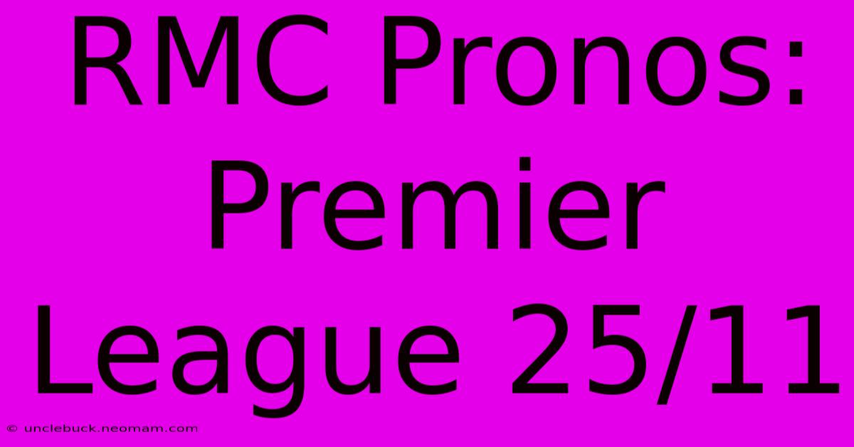 RMC Pronos: Premier League 25/11