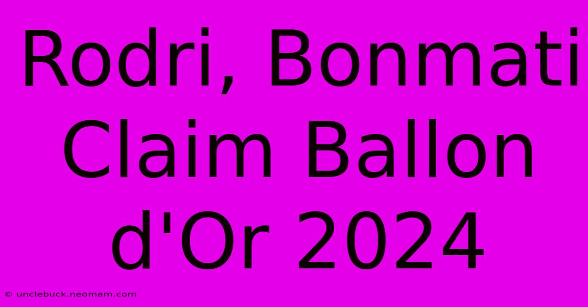 Rodri, Bonmati Claim Ballon D'Or 2024