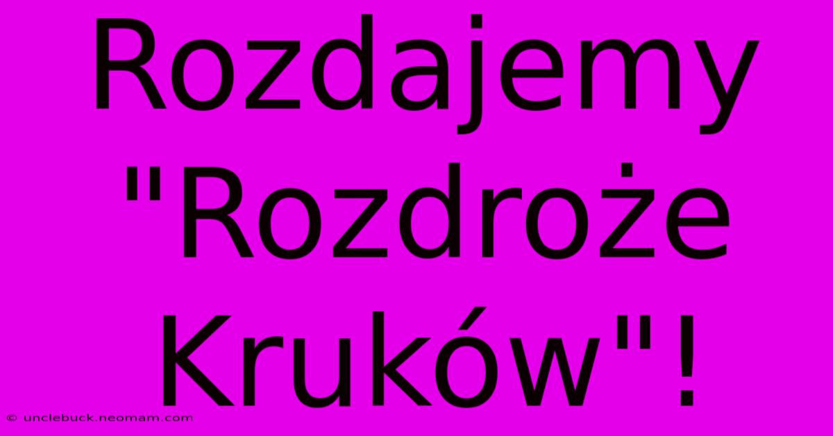 Rozdajemy 