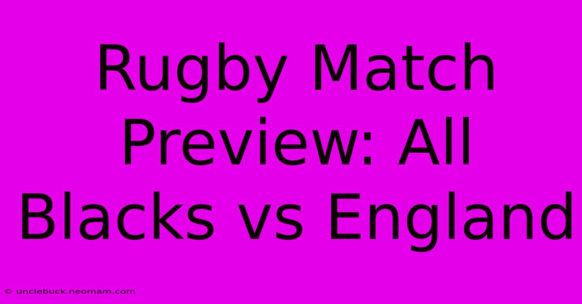 Rugby Match Preview: All Blacks Vs England