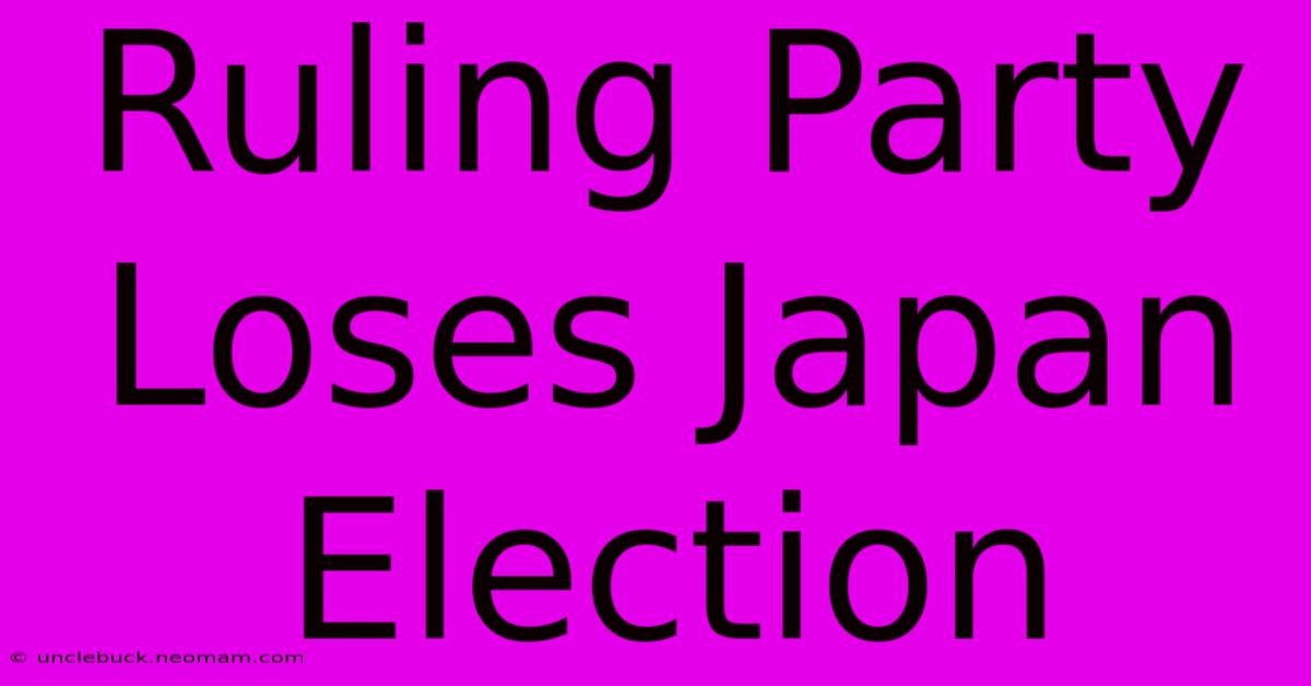 Ruling Party Loses Japan Election