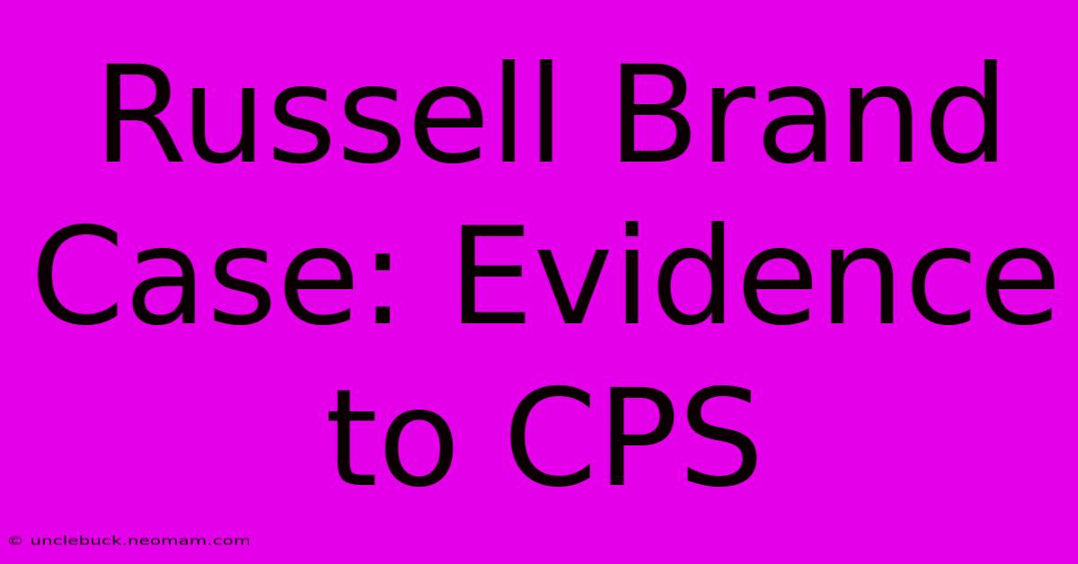 Russell Brand Case: Evidence To CPS