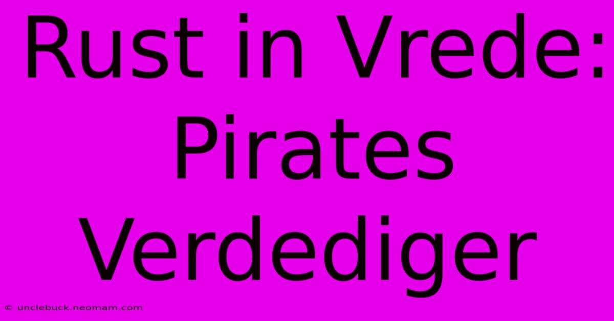 Rust In Vrede: Pirates Verdediger