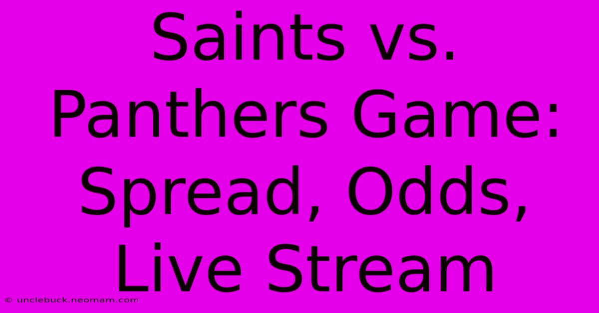 Saints Vs. Panthers Game: Spread, Odds, Live Stream