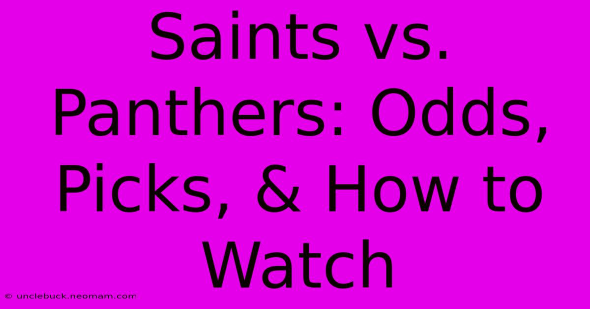 Saints Vs. Panthers: Odds, Picks, & How To Watch