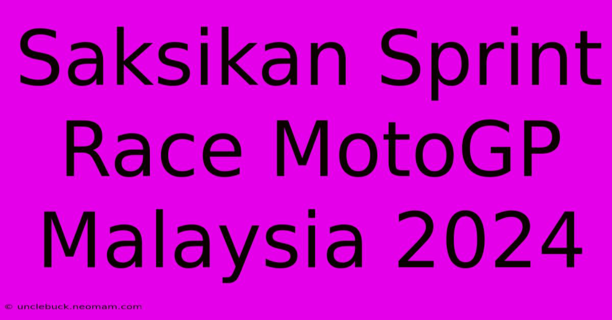 Saksikan Sprint Race MotoGP Malaysia 2024