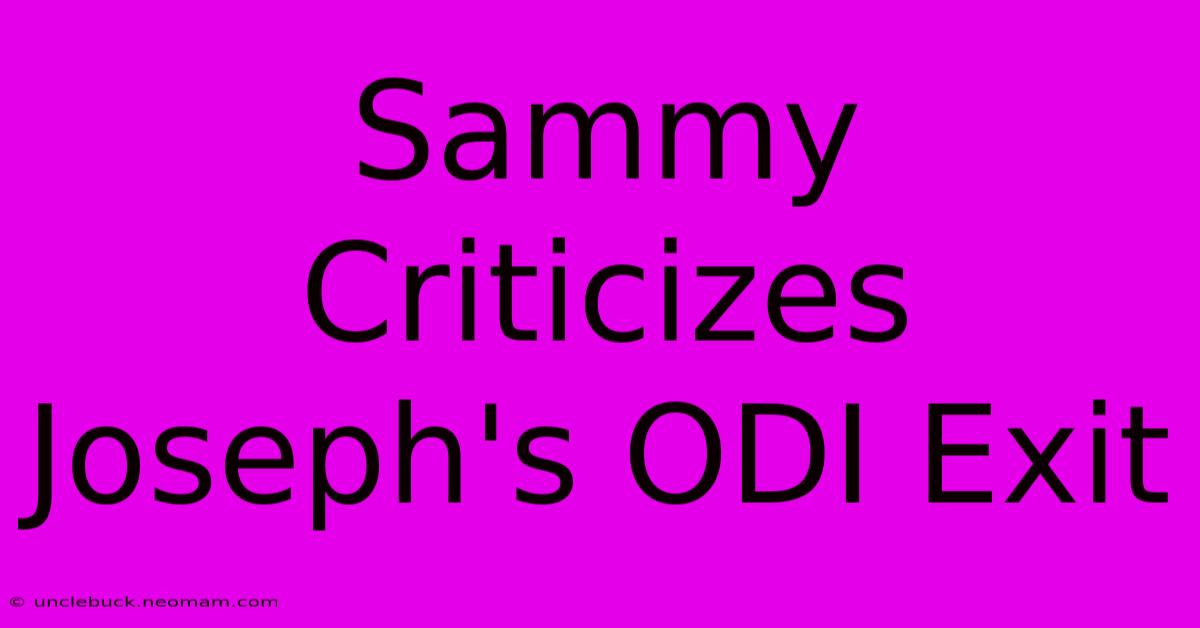 Sammy Criticizes Joseph's ODI Exit