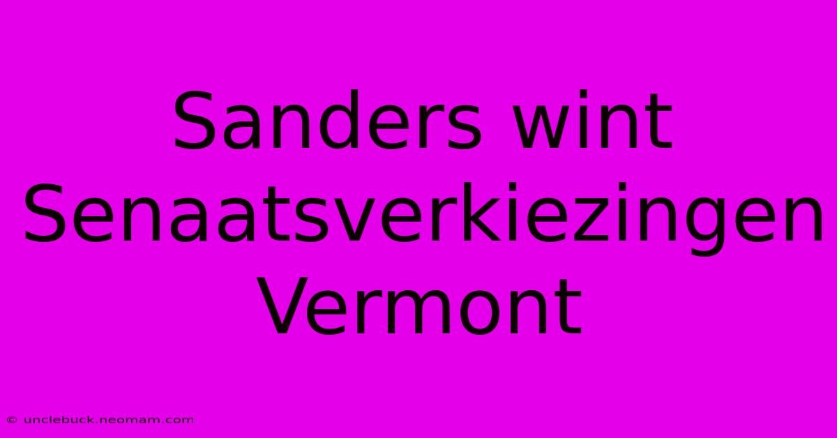 Sanders Wint Senaatsverkiezingen Vermont 