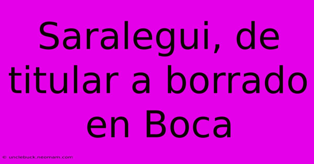 Saralegui, De Titular A Borrado En Boca