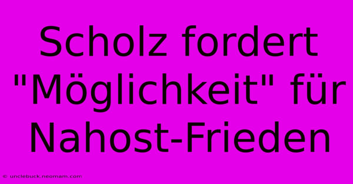 Scholz Fordert 