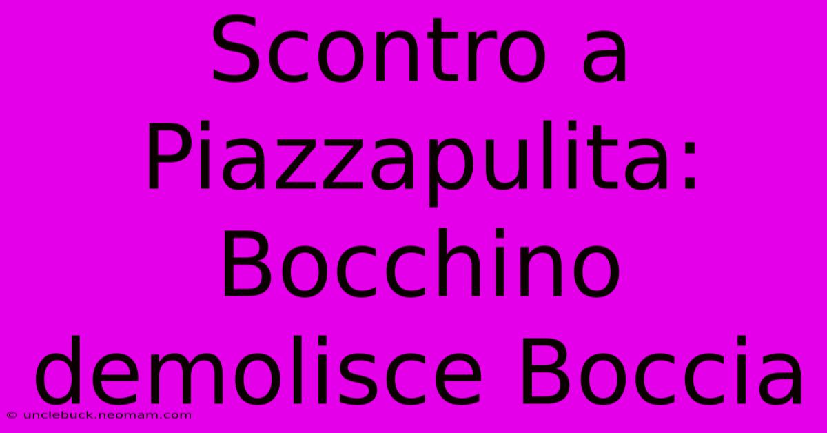 Scontro A Piazzapulita: Bocchino Demolisce Boccia