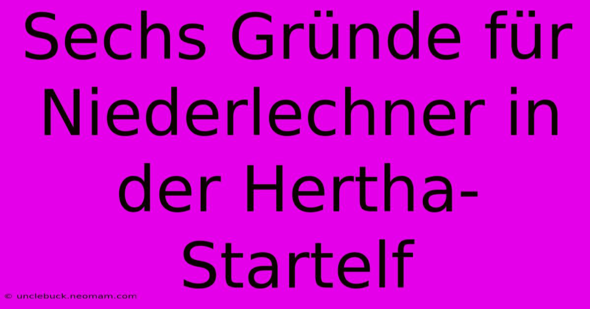 Sechs Gründe Für Niederlechner In Der Hertha-Startelf