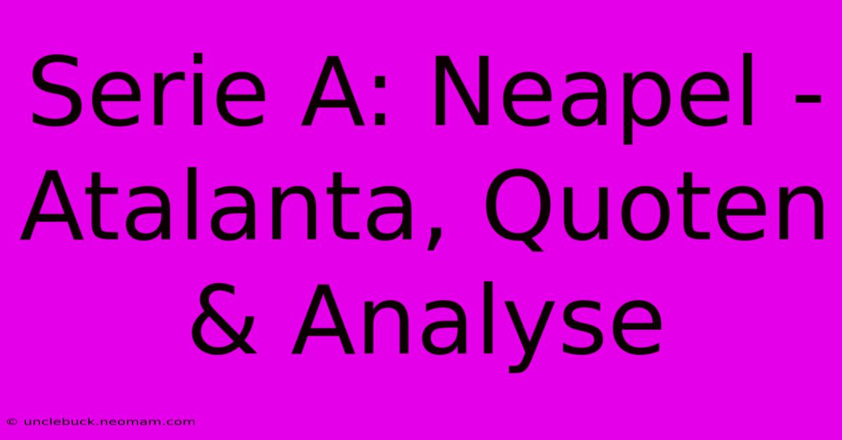 Serie A: Neapel - Atalanta, Quoten & Analyse