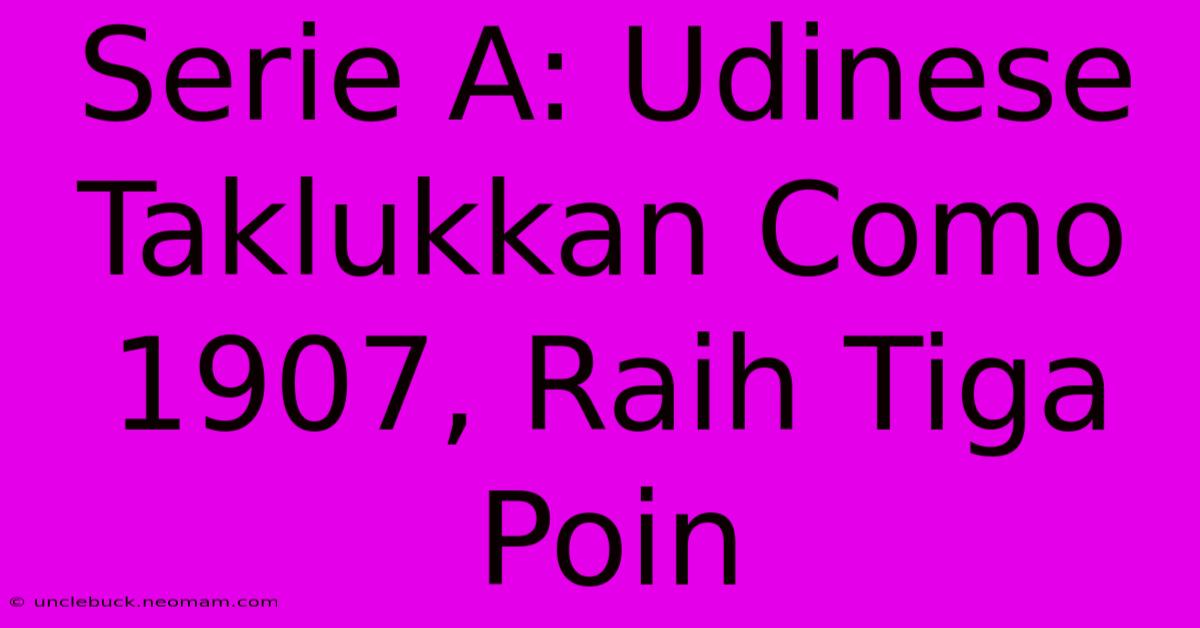 Serie A: Udinese Taklukkan Como 1907, Raih Tiga Poin 