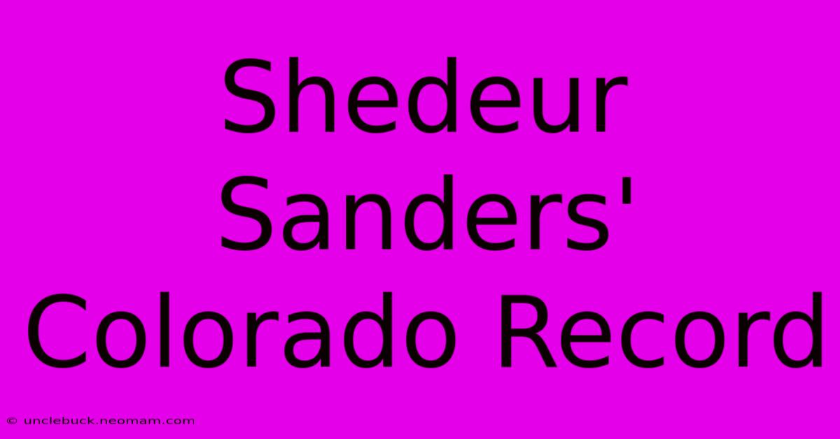 Shedeur Sanders' Colorado Record