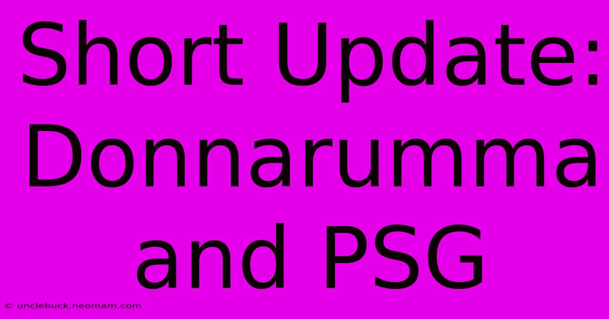 Short Update: Donnarumma And PSG