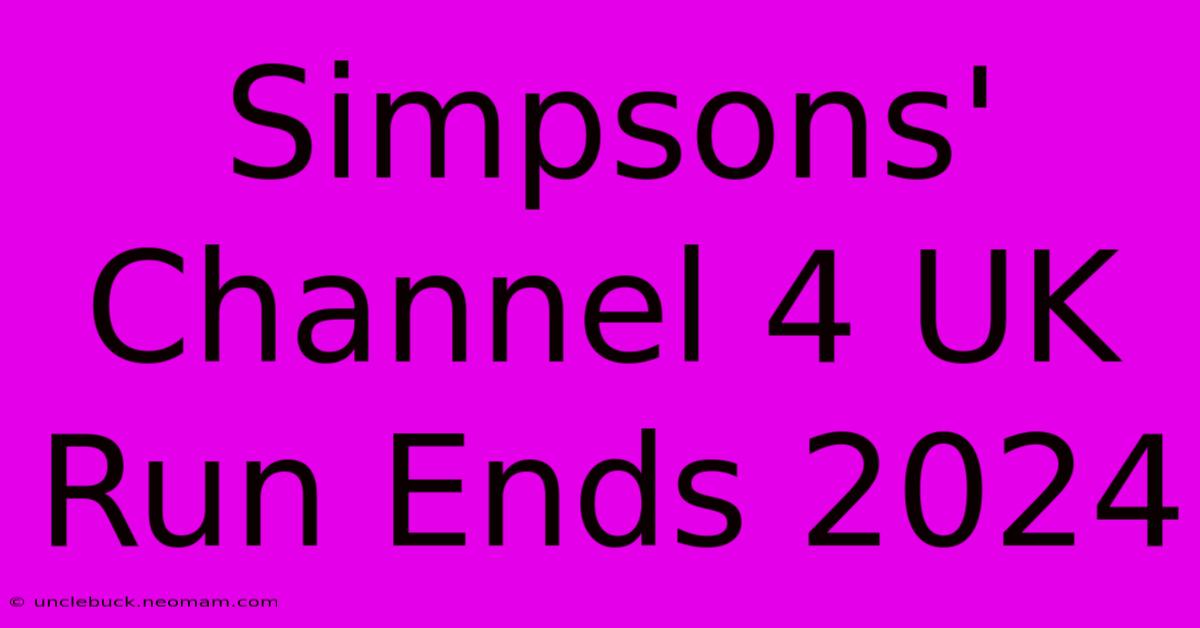 Simpsons' Channel 4 UK Run Ends 2024