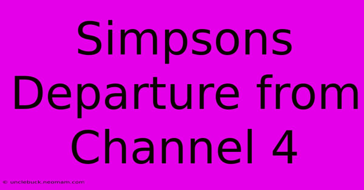 Simpsons Departure From Channel 4