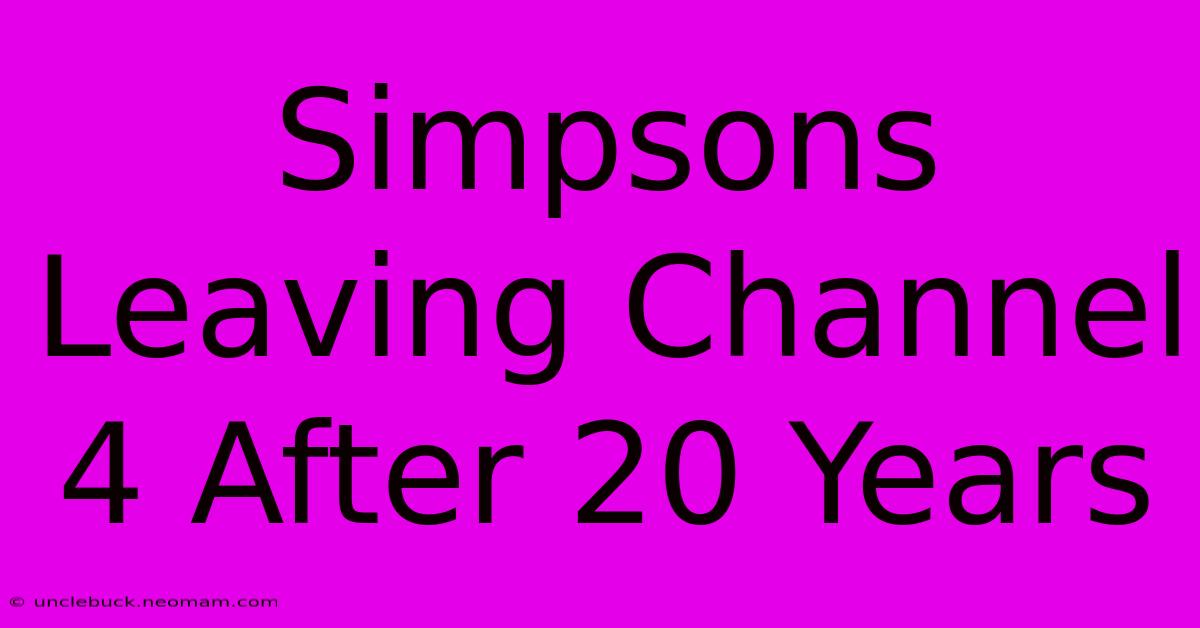 Simpsons Leaving Channel 4 After 20 Years