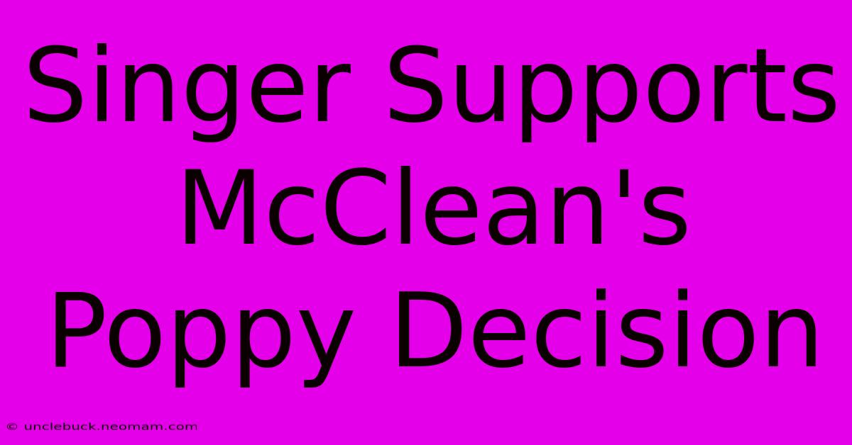 Singer Supports McClean's Poppy Decision