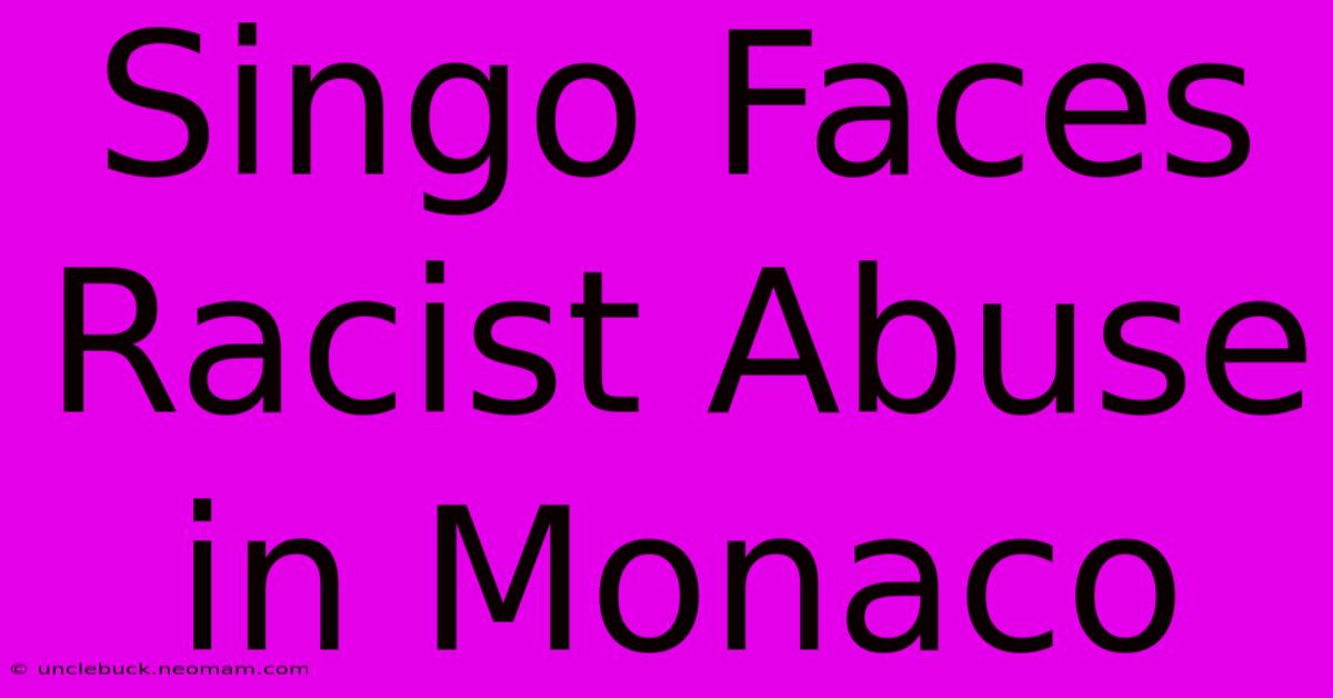 Singo Faces Racist Abuse In Monaco