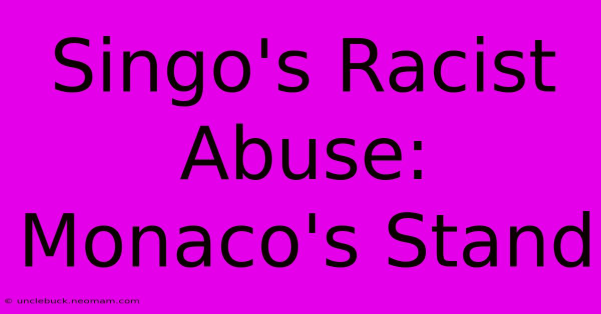 Singo's Racist Abuse: Monaco's Stand