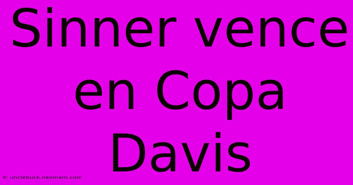 Sinner Vence En Copa Davis