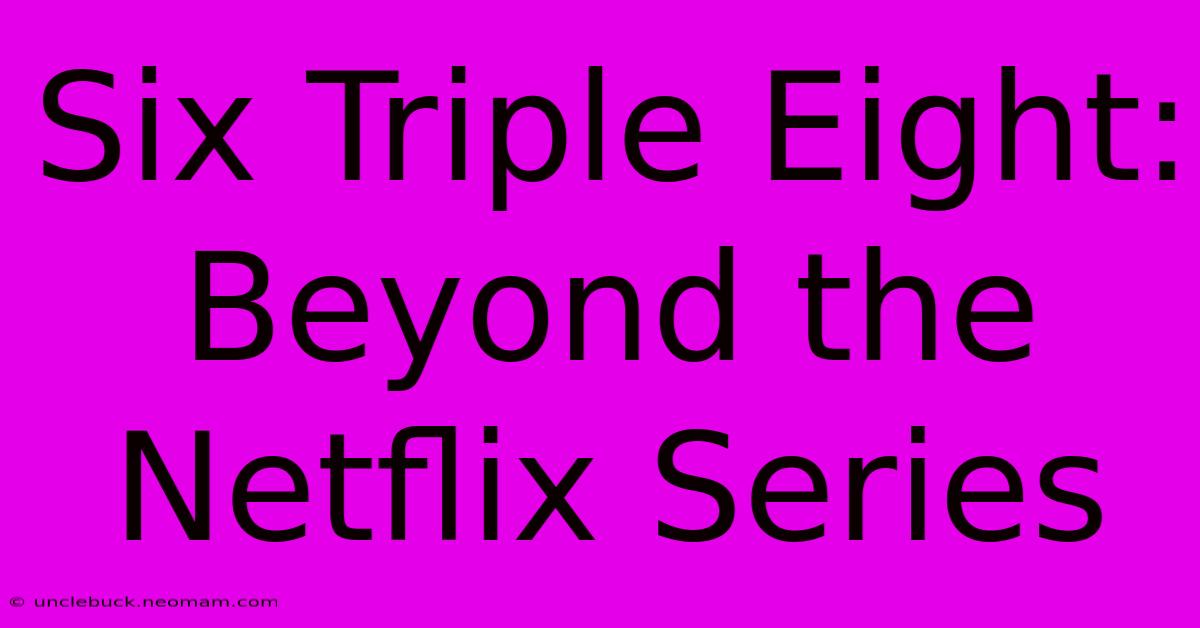 Six Triple Eight:  Beyond The Netflix Series