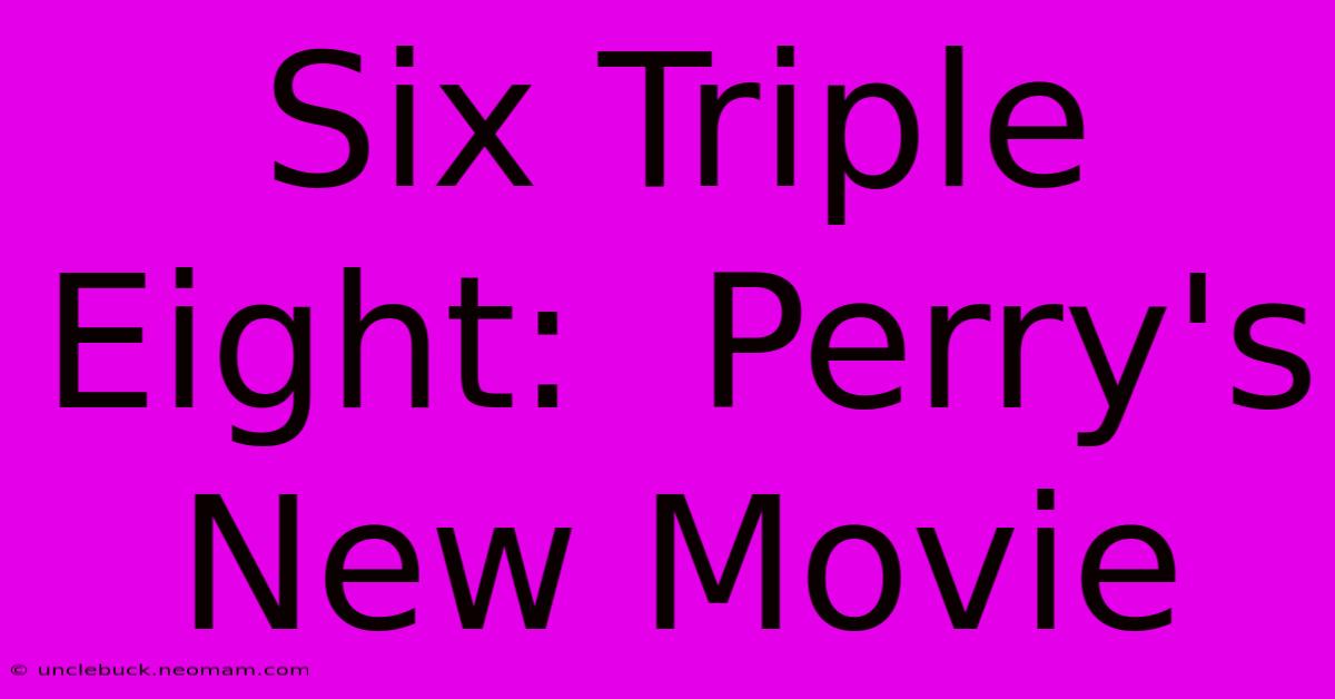 Six Triple Eight:  Perry's New Movie