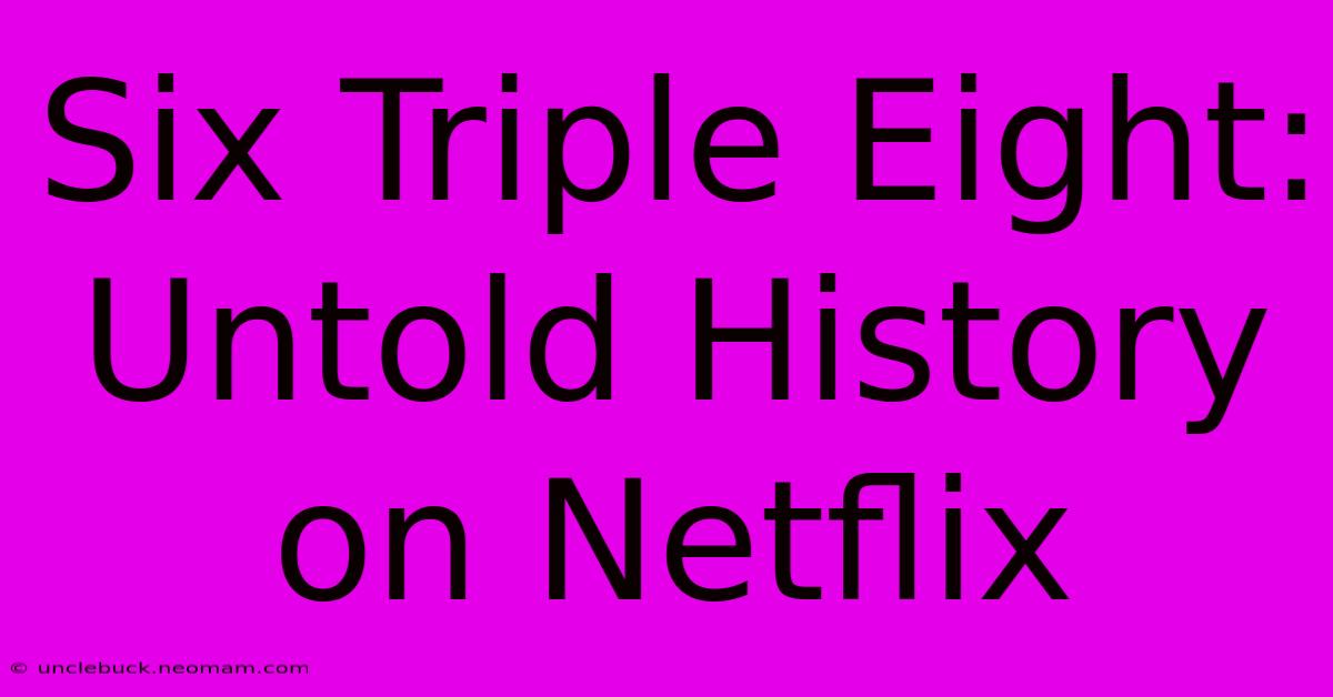 Six Triple Eight: Untold History On Netflix