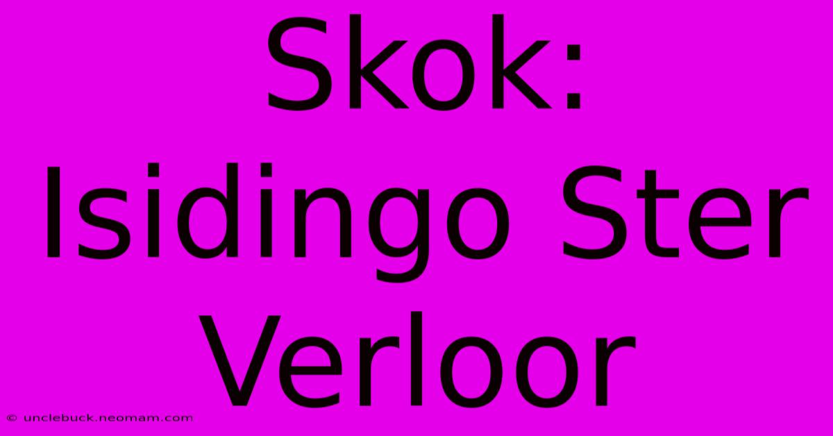 Skok: Isidingo Ster Verloor