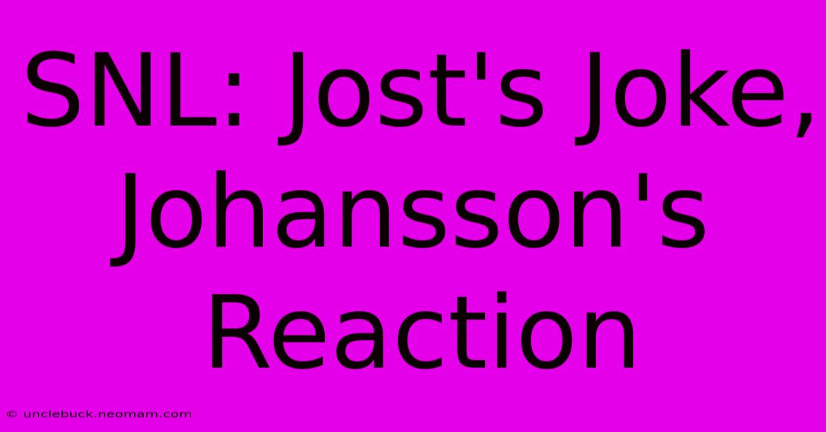 SNL: Jost's Joke, Johansson's Reaction