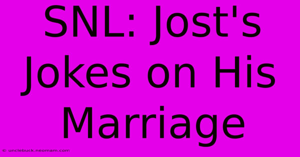 SNL: Jost's Jokes On His Marriage