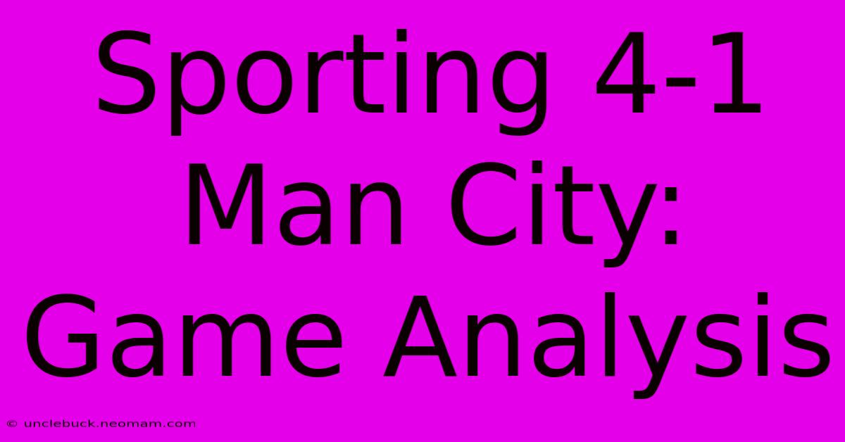 Sporting 4-1 Man City: Game Analysis