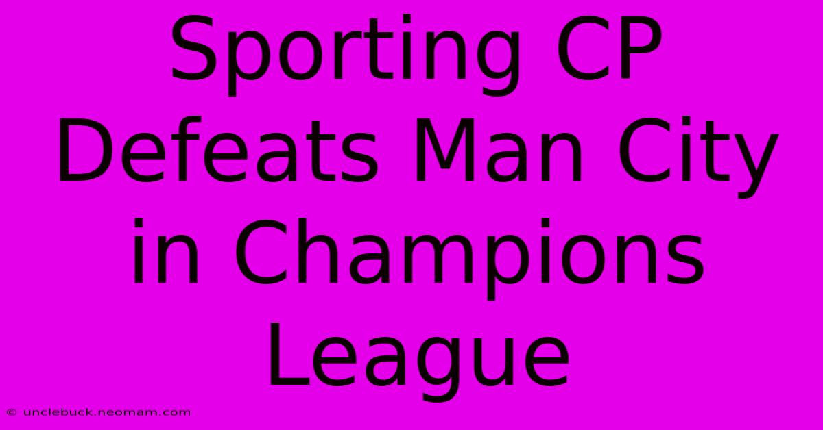 Sporting CP Defeats Man City In Champions League