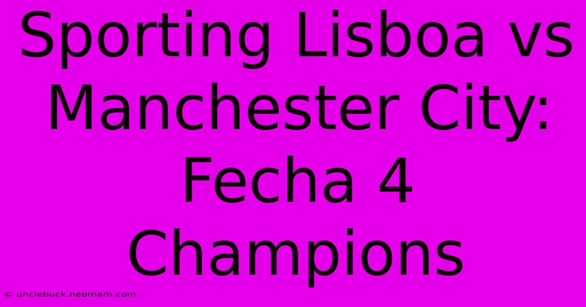 Sporting Lisboa Vs Manchester City: Fecha 4 Champions