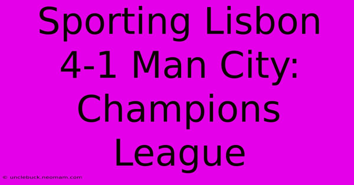 Sporting Lisbon 4-1 Man City: Champions League