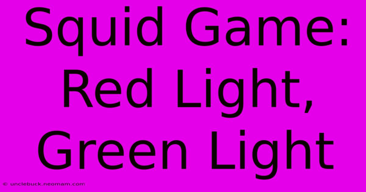 Squid Game: Red Light, Green Light