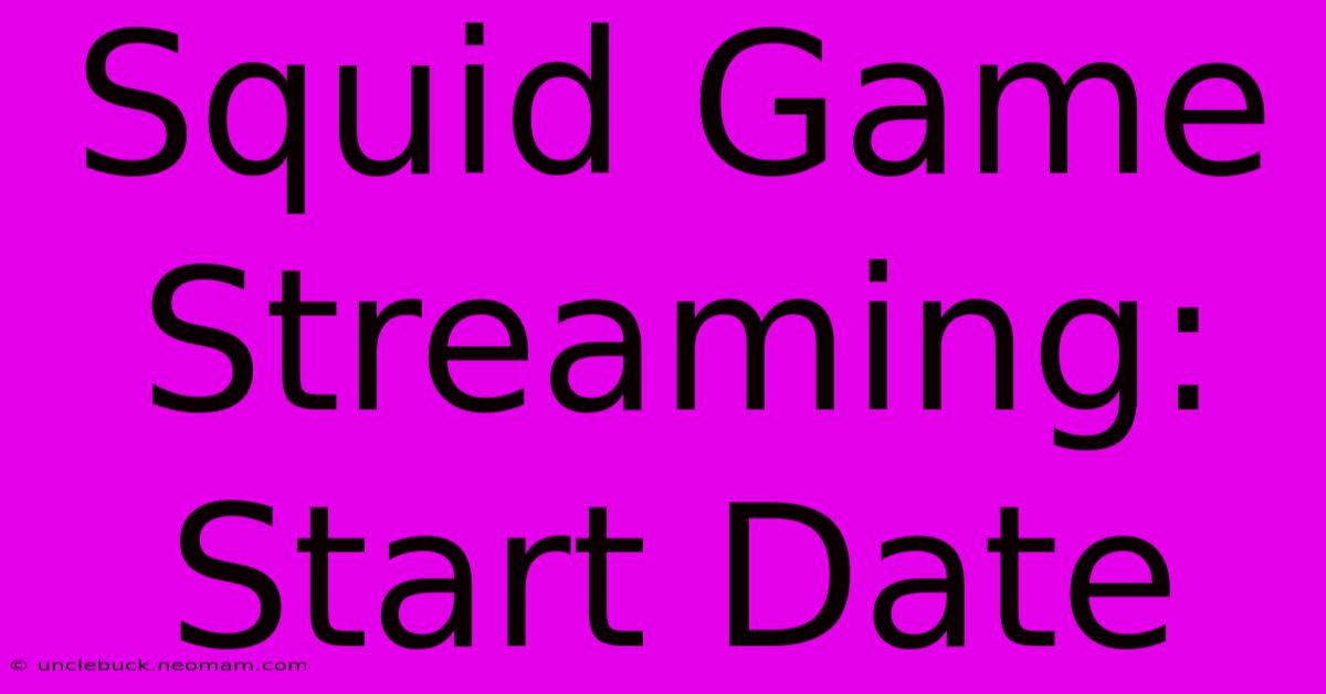 Squid Game Streaming:  Start Date