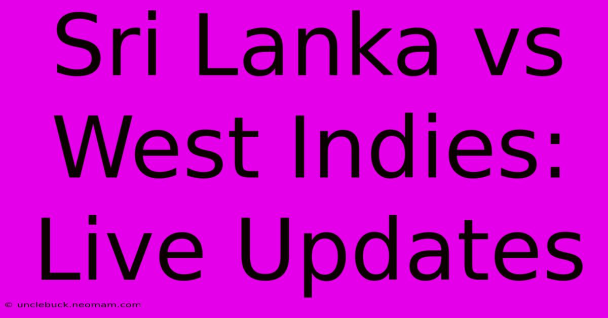 Sri Lanka Vs West Indies: Live Updates