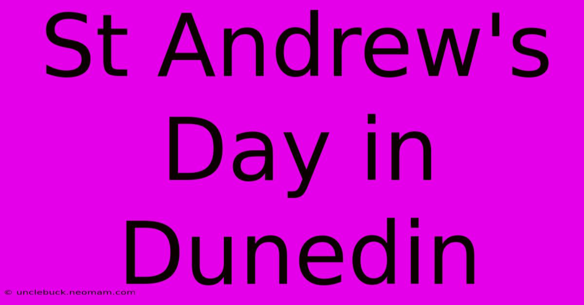 St Andrew's Day In Dunedin