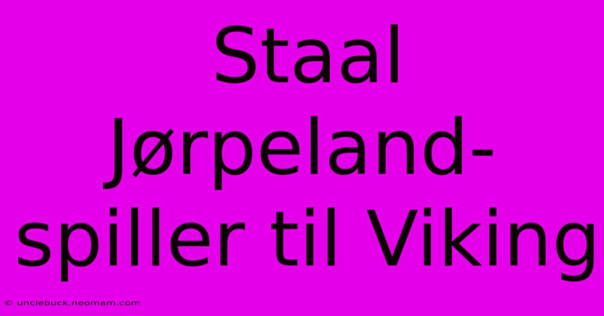 Staal Jørpeland-spiller Til Viking