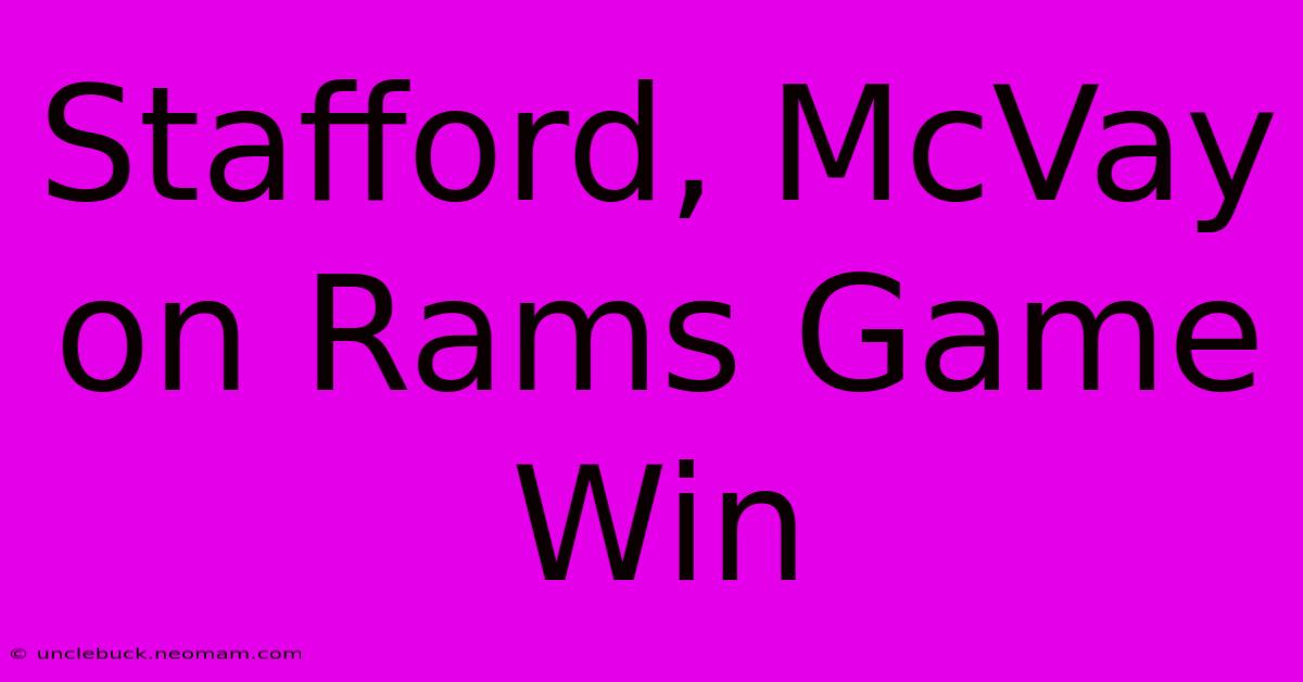 Stafford, McVay On Rams Game Win