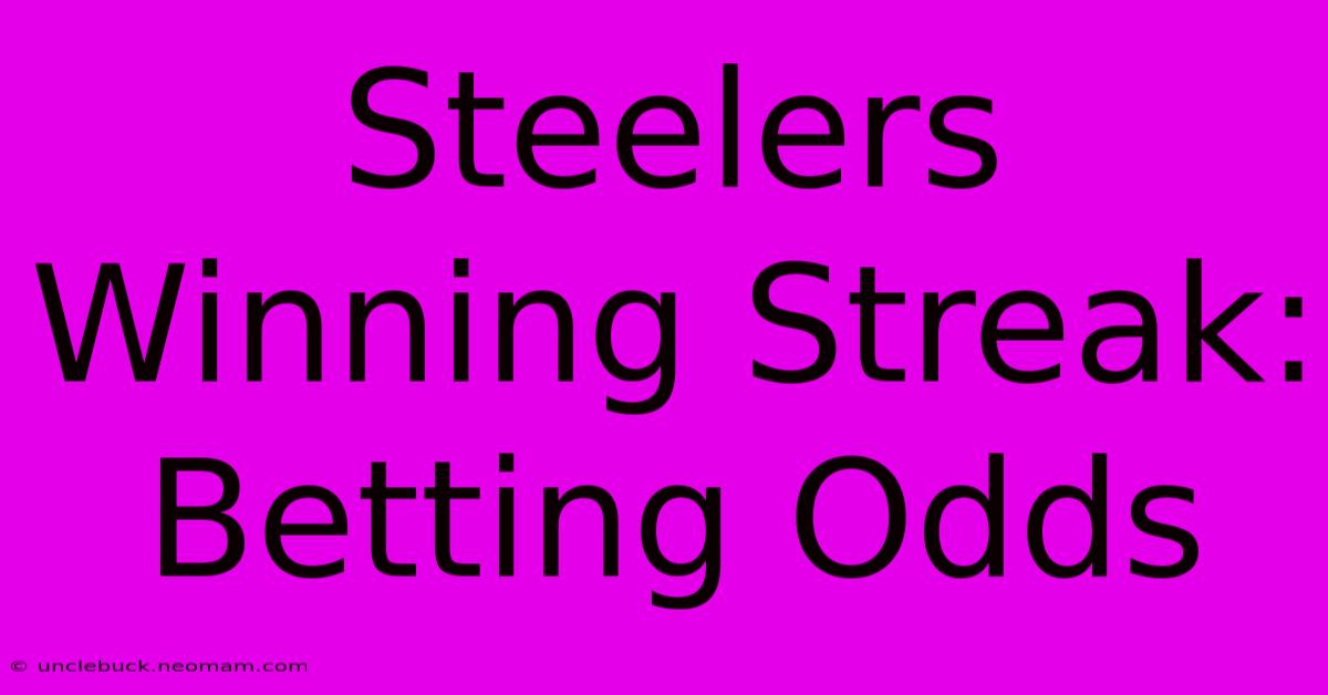 Steelers Winning Streak: Betting Odds