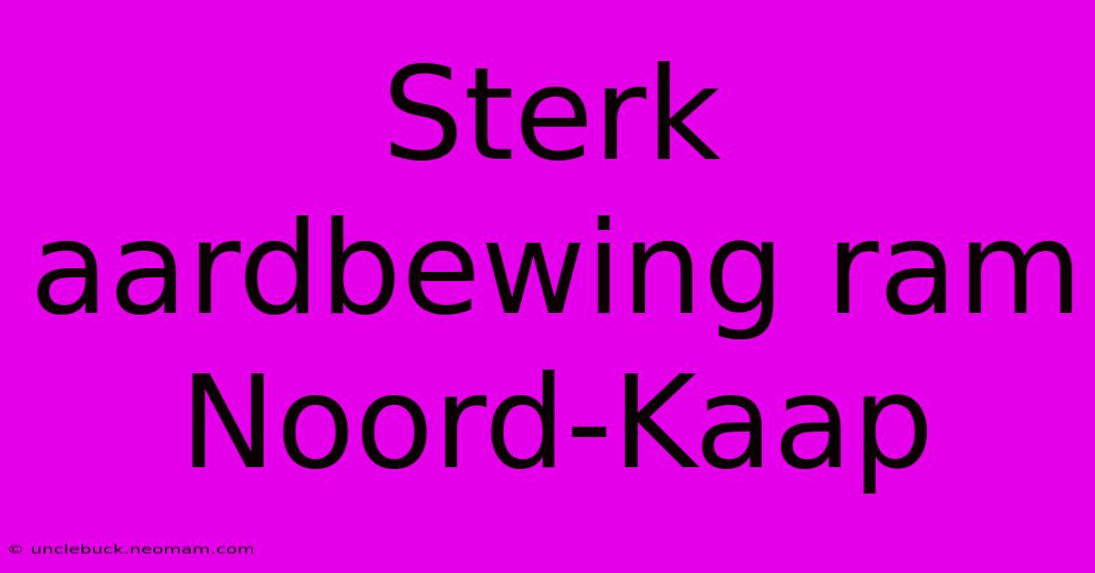 Sterk Aardbewing Ram Noord-Kaap