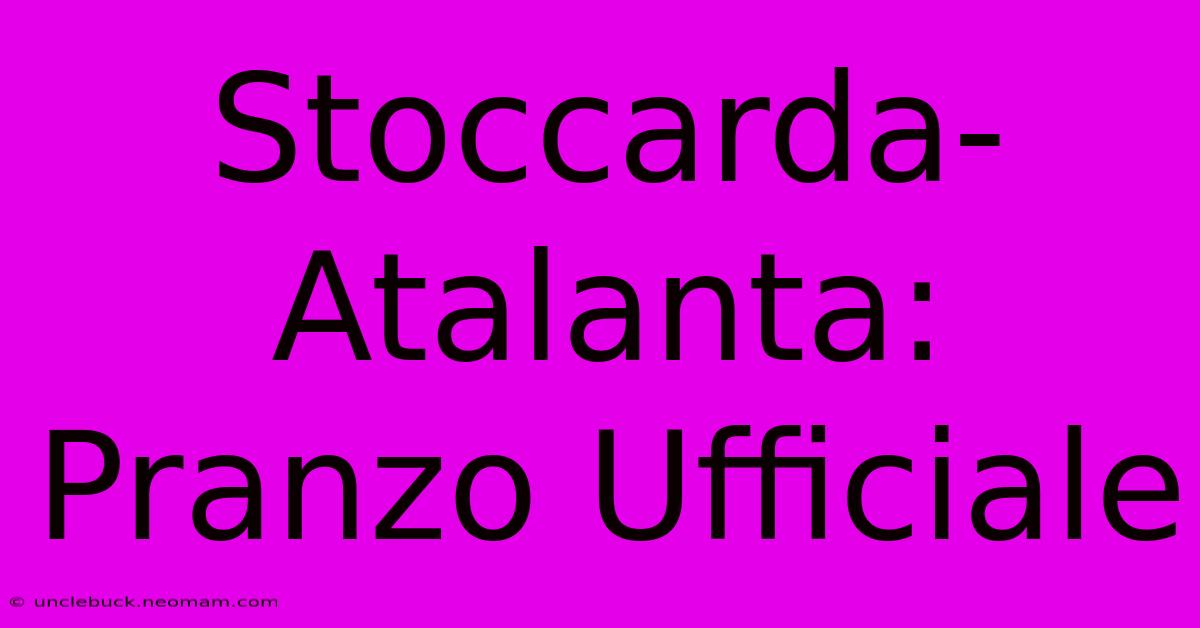 Stoccarda-Atalanta: Pranzo Ufficiale